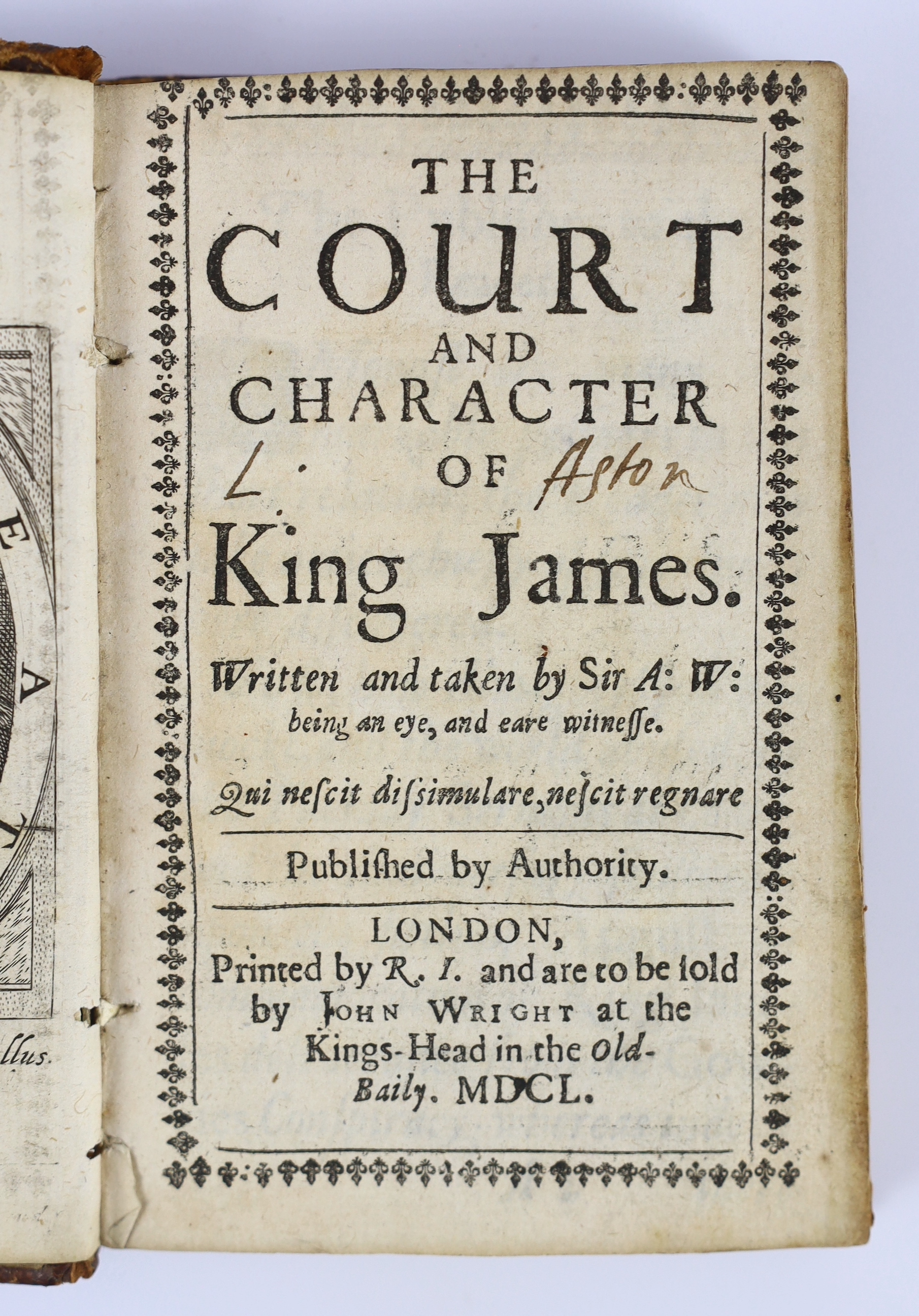 [Weldon, Sir Anthony] The Court and Character of King James ... portrait frontis., title within decorated border, headpiece decorations; old blind ruled calf, sm.8vo. printed by R.I. and are to be sold by John Wright ...